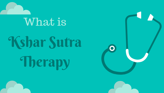 What is kshar sutra therapy?